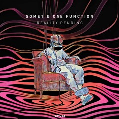 SOME1 & One Function - Reality Pending (Original Mix)
