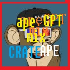 CRATE_APE - APEGPT MIX