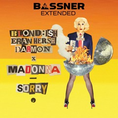 BLOND:ISH - Sorry Feat. Madonna (Bassner Extended)
