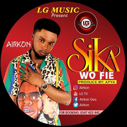 Stream Airkon - Sika wo fie - Prod By Apya.mp3 by Airkon | Listen online  for free on SoundCloud