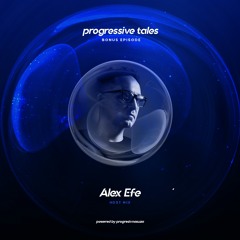 09 Bonus Episode I Progressive Tales with Alex Efe