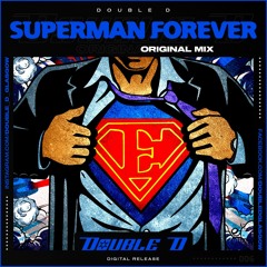 Double D - Superman Forever >>(FREE DOWNLOAD)<<