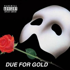 DUE FOR GOLD