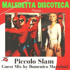 "PICCOLO SLAM " GUEST MIX by DOMENICO MARAFIOTI