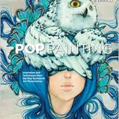 Read KINDLE 📒 Pop Painting: Inspiration and Techniques from the Pop Surrealism Art P