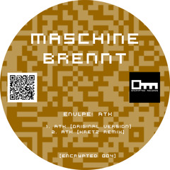 Maschine Brennt - ATK (Original Version) // Encrypted 004