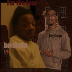 Keemodropthat ft. Fdr Goon - For the Low