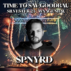 SPNYRD @ Time To Say Goodbau 31.12.23 Waagenbau