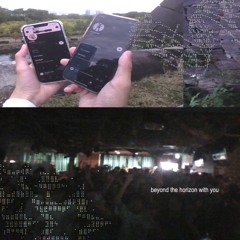 beyond the horizon with you w/ P1PER