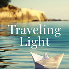 download EBOOK 💓 Traveling Light: Releasing the Burdens You Were Never Intended to B
