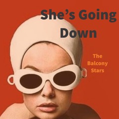 Shes Going Down - Remix by The Balcony Stsrs