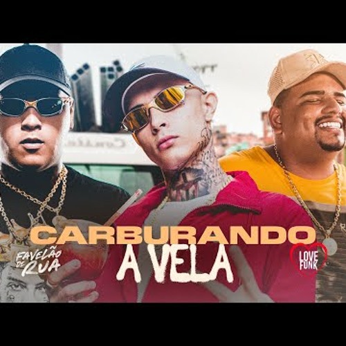 CARBURANDO A VELA - MC Ryan SP, MC Paiva e MC Leozinho ZS (Oldilla) 2022