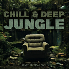 Demloxx - Chill & Deep Jungle Mix