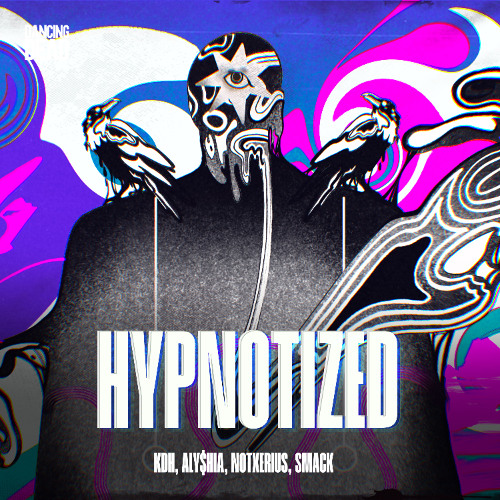KDH & ALY$HIA & NOTXERIUS - Hypnotized (with SMACK)