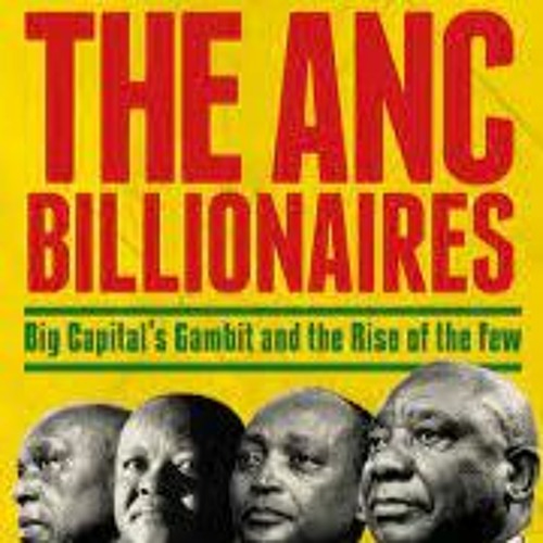 The ANC Billionaires"  sheds light on ANC members who benefited from the relationship with business