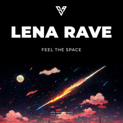 Lena Rave - Feel the Space [VSA Recordings]