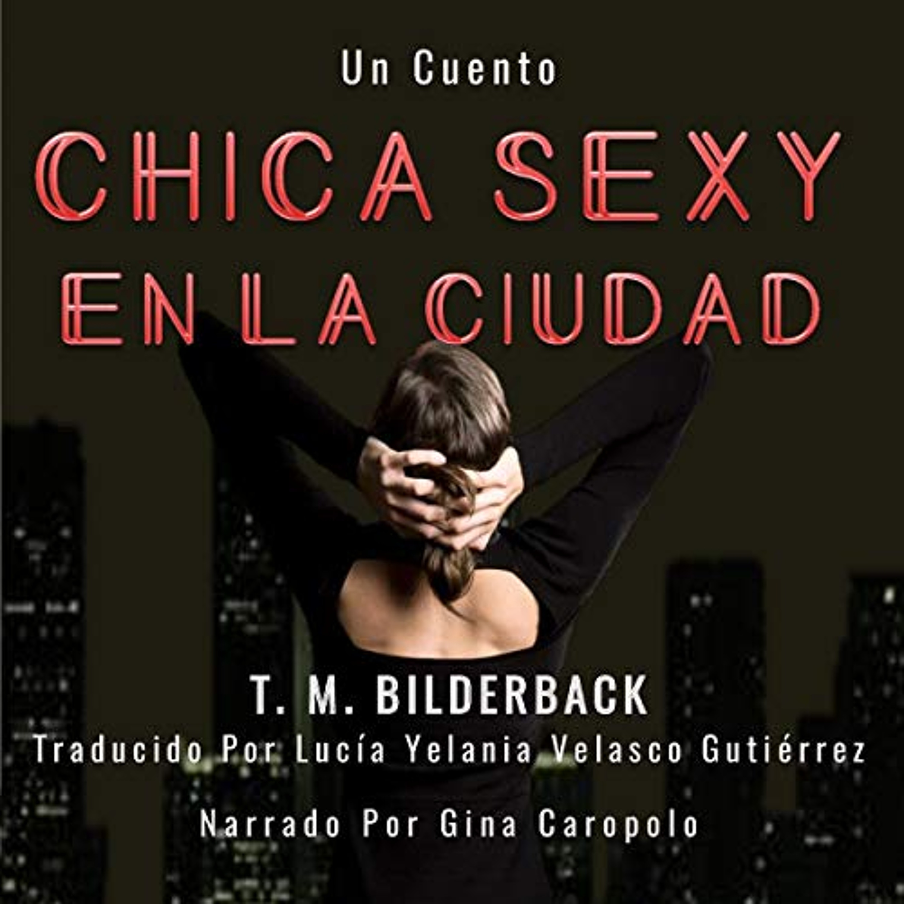 Chica Sexy En La Ciudad - Un Cuento [Sexy Girl in the City - a Tale] (Audiolibro) | Prueba Gratis