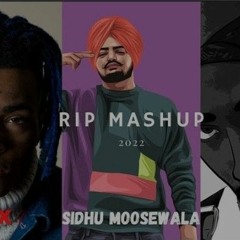 RIP MASHUP 2022 _ SIDHU MOOSEWALA _ 2PAC _ XxXtentacion _ FM_FEEL MUSIC(MP3_320K).mp3
