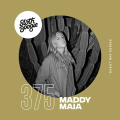 SlothBoogie Guestmix #375 - Maddy Maia
