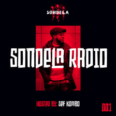 Sondela Radio 001 hosted by Sef Kombo