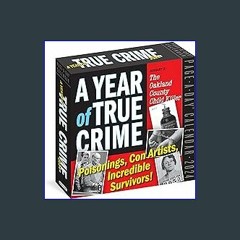 [READ EBOOK]$$ 🌟 A Year of True Crime Page-A-Day Calendar 2024: Poisonings, Con Artists, Incredibl
