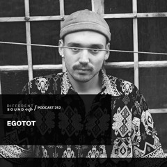 DifferentSound invites Egotot / Podcast #252
