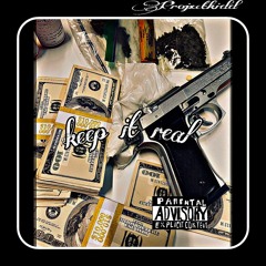 Keep It Real (Mix. By Projxctkidd)