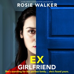Ex-Girlfriend by Rosie Walker, narrated by Helen McAlpine