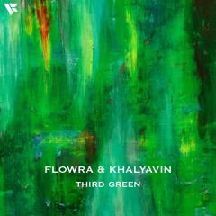 Flowra, Khalyavin - Third green