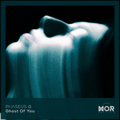 PHΛSEUS Ω - Ghost Of You