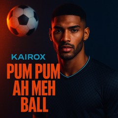 Pum Pum Ah Meh Ball - KAIROX