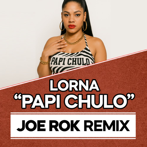 PAPI CHULO (JOE ROK REMIX)