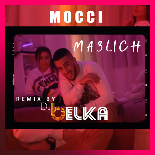 Mocci - Ma3lich (DJ BELKA Remix) Tribal House
