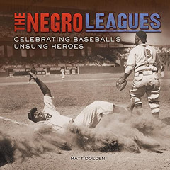 [FREE] PDF 📪 The Negro Leagues: Celebrating Baseball's Unsung Heroes (Spectacular Sp