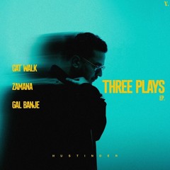 Three Plays (EP) Hustinder | Cat Walk | Zamana | Gal Banje