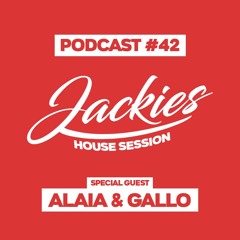 Jackies Music House Session #042 - "Alaia & Gallo"