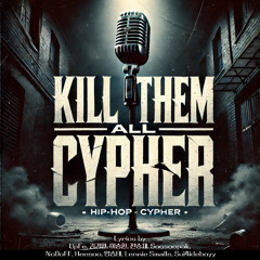 Kill Them All Cypher (w/various artists)