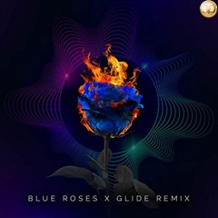Blue Roses (Glide Remix)