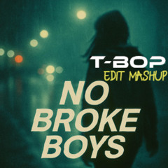 No Broke Boys X Tnsani T-BOP EDIT Mashup Free DL