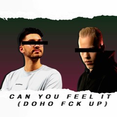Can You Feel It (DOHO FCK UP)FREE DOWNLOAD