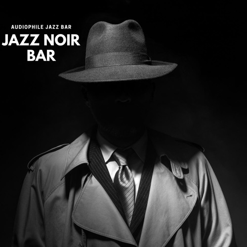 Stream Audiophile Jazz Bar | Listen to Jazz Noir Bar playlist online ...