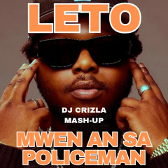 LETO - MWEN AN SA POLICEMAN (DJ Crizla Mash-Up)
