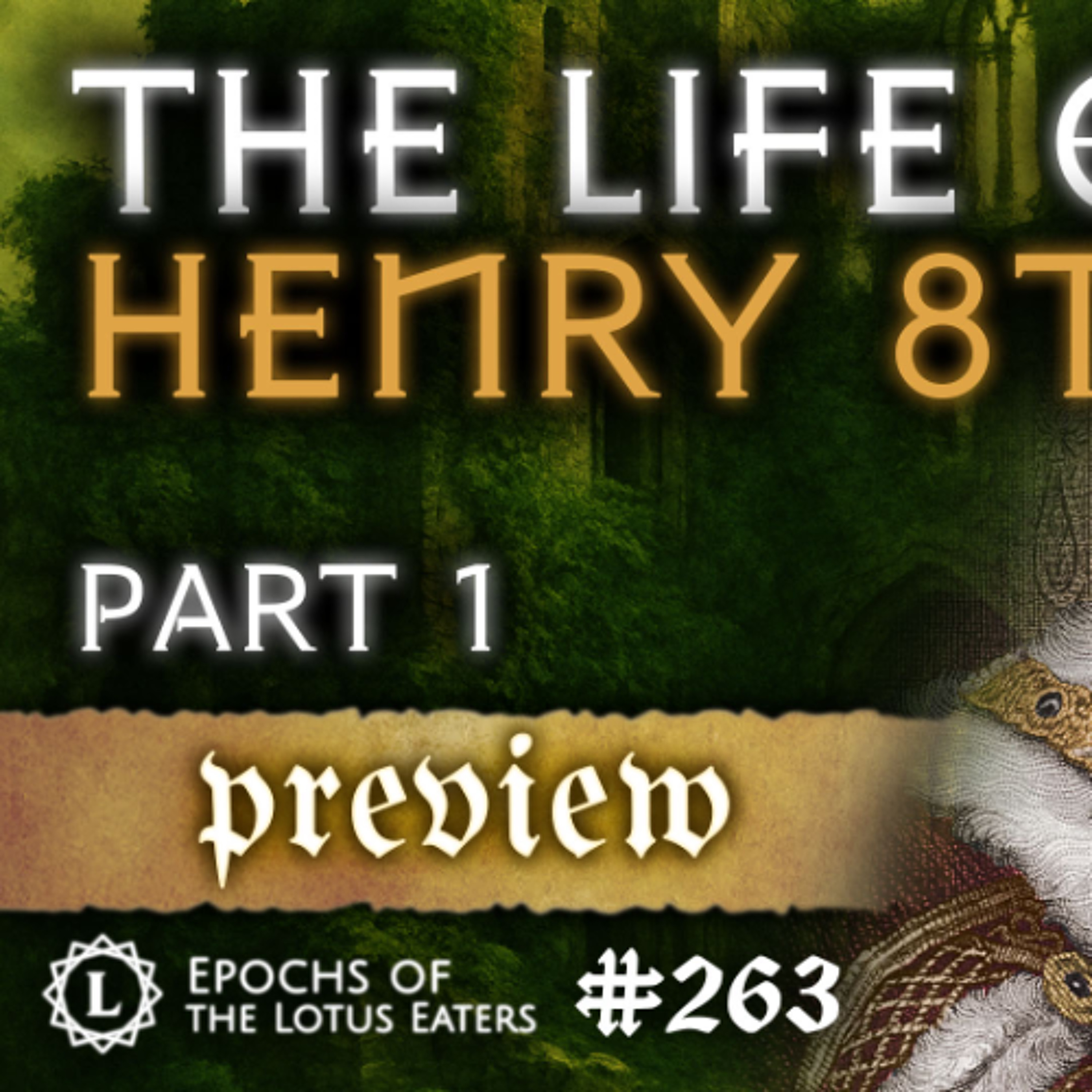 PREVIEW: Epochs #263 | The Life of Henry VIII - Part 1