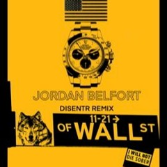 Jordan Belfort (feat. Dyl) - Wes Walker (DISENTR FLIP)