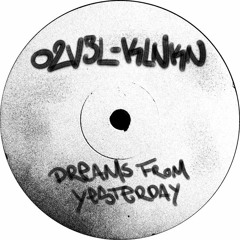 O2V3LKLNKN - Dreams From Yesterday.