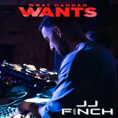 What Hannah Wants... JJ FINCH