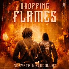Ncrypta & Bloodlust - Dropping Flames