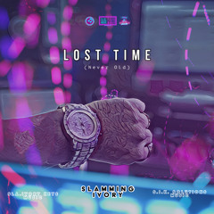 Lost Time [Prod by Slamming IVORY]