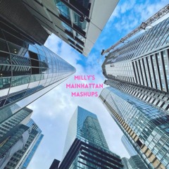 MILLY'S MAINHATTAN MASHUPS