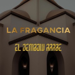 La Fragancia - Dembow Arabe